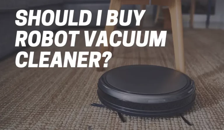 Should I Buy Robot Vacuum Cleaner reddit