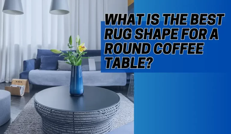 What is the Best Rug Shape for a Round Coffee Table?