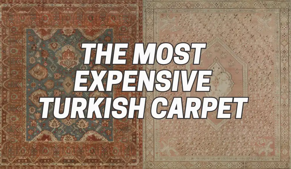 What is the Most Expensive Turkish Carpet