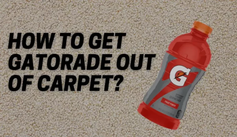 How To Get Gatorade Out of Carpet?
