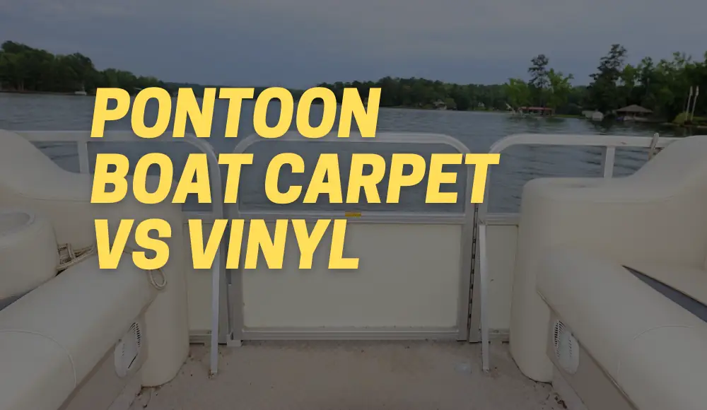 Pontoon Boat Carpet vs Vinyl