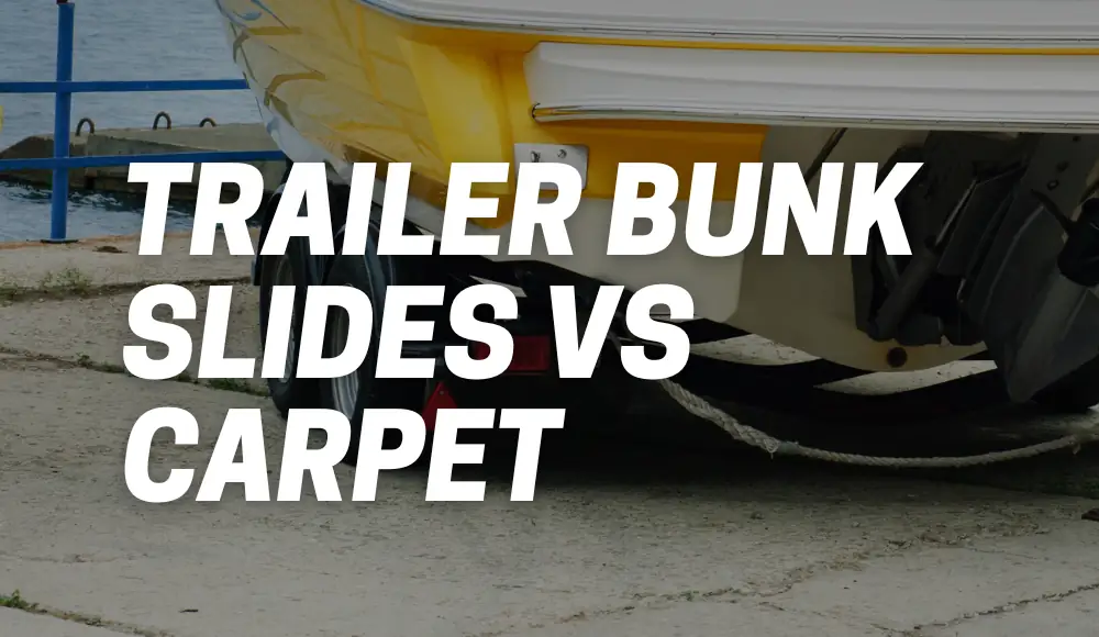 Trailer Bunk Slides vs Carpet
