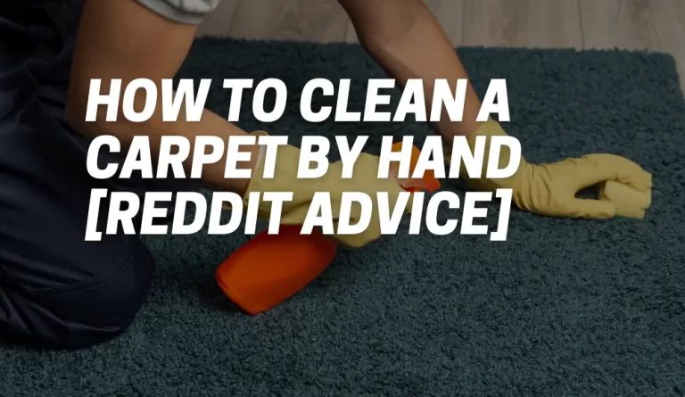 How To Clean A Carpet by Hand Reddit Advice