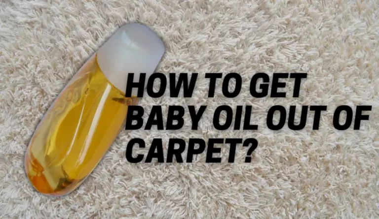 How To Get Baby Oil Out Of Carpet?