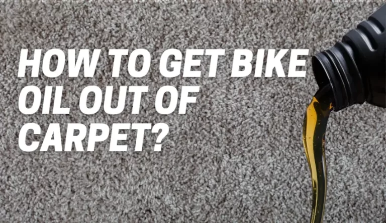 How To Get Bike Oil Out Of Carpet?