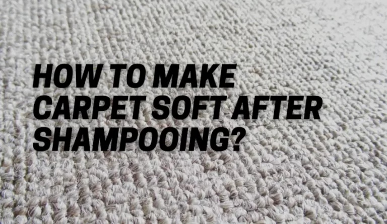 How To Make Carpet Soft After Shampooing?