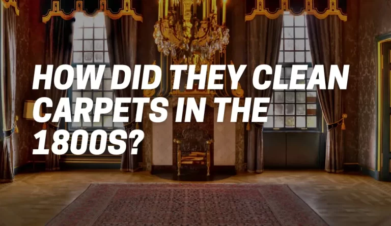 How Did They Clean Carpets in the 1800s?