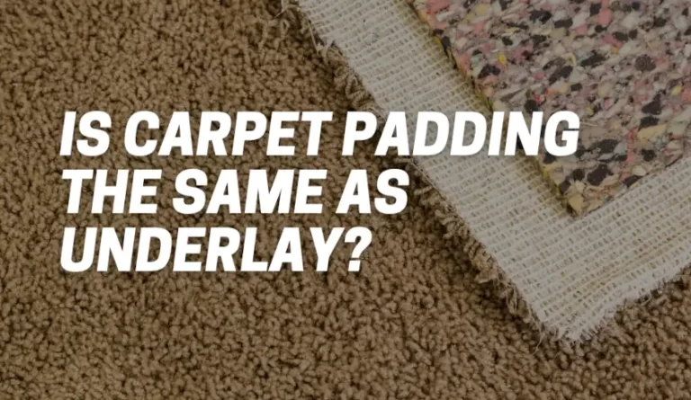 Is Carpet Padding The Same As Underlay?