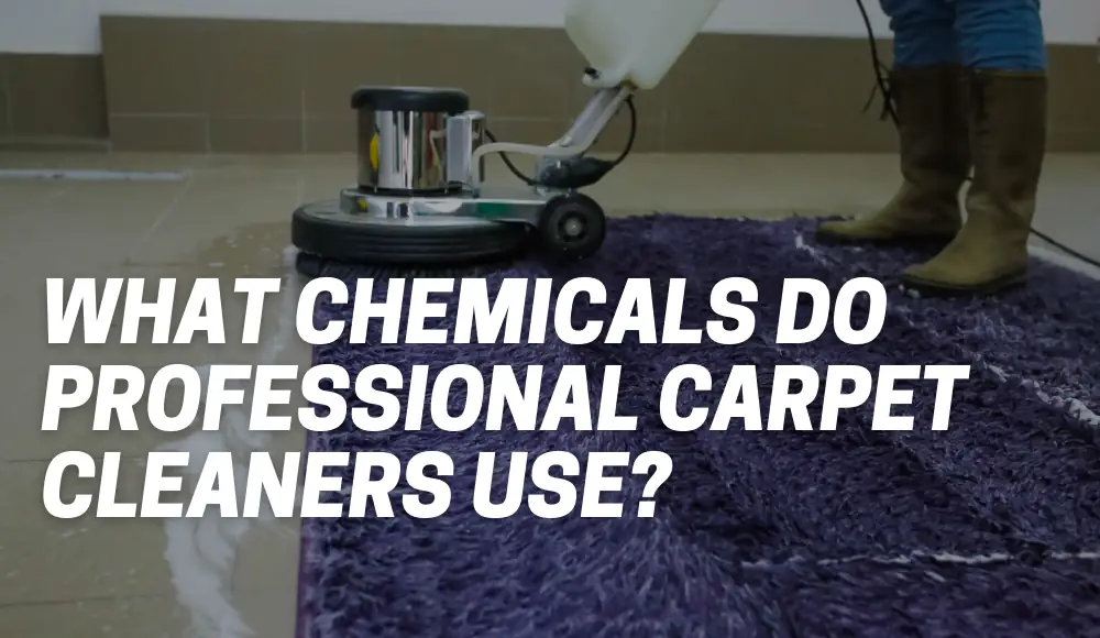 What Chemicals Do Professional Carpet Cleaners Use?
