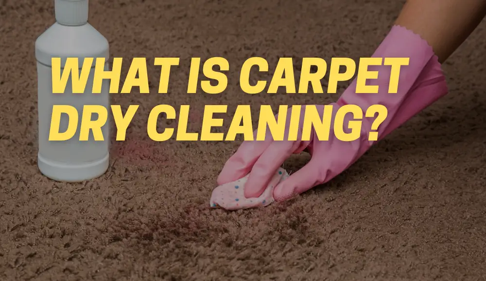 What Is Carpet Dry Cleaning?
