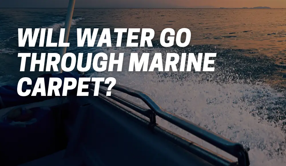Will Water Go Through Marine Carpet?
