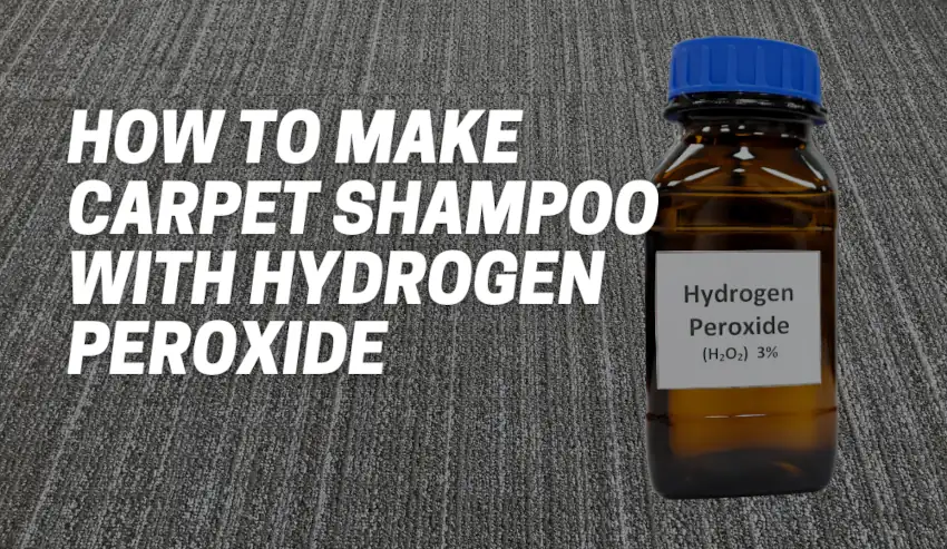 How Do You Make Carpet Shampoo With Hydrogen Peroxide