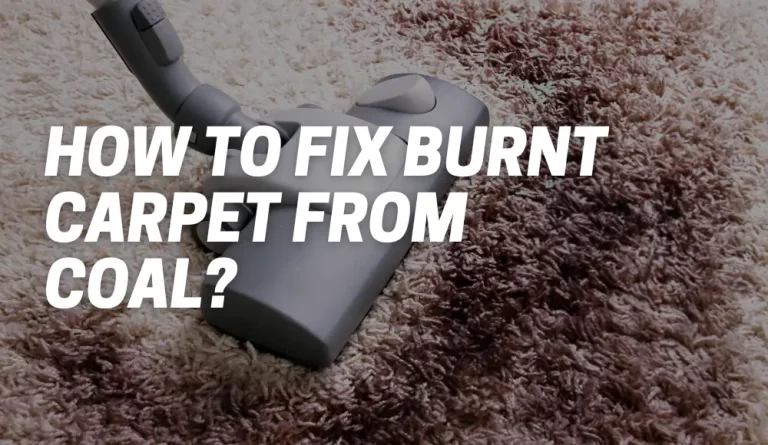 How To Fix Burnt Carpet From Coal?
