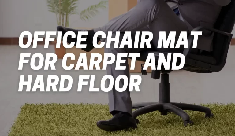 what is the difference between office chair mat for carpet and hard floor