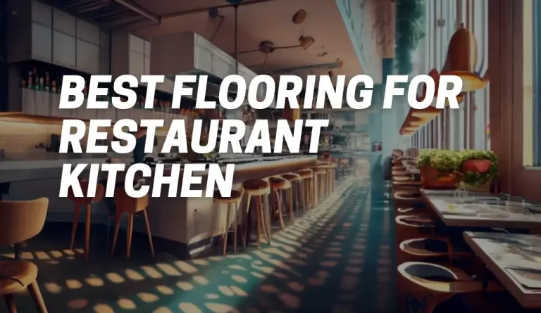 Best Flooring For Restaurant Kitchen
