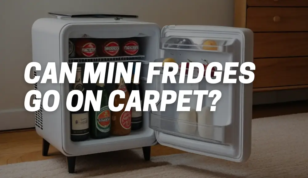 Can Mini Fridges Go on Carpet?