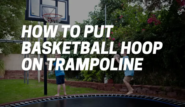 How To Put Basketball Hoop On Trampoline