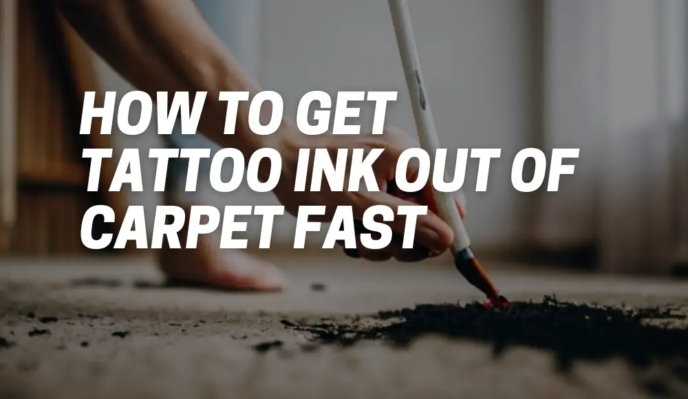 How to Get Tattoo Ink Out of Carpet Fast