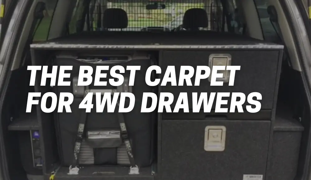 The Best Carpet for 4WD Drawers
