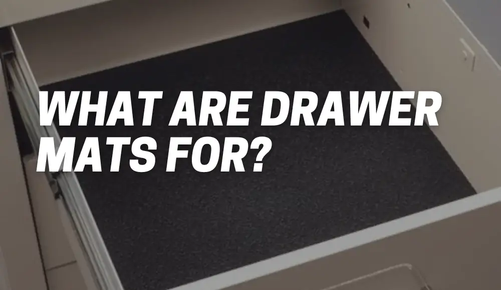 What Are Drawer Mats For?