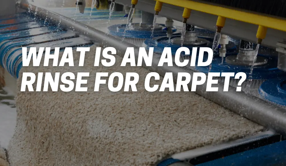 What Is An Acid Rinse For Carpet