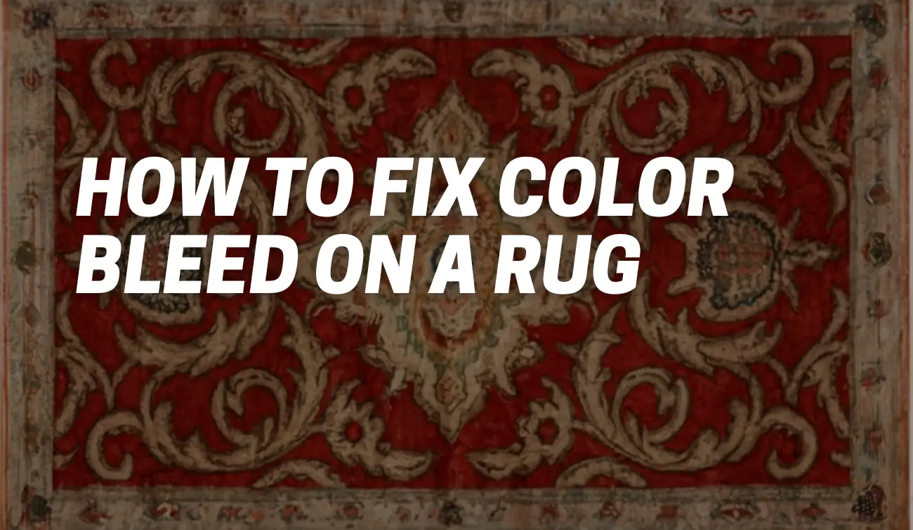 How to Fix Color Bleed on a Rug